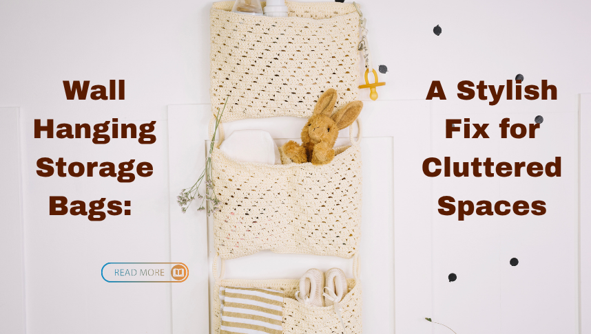 Wall Hanging Storage Bags: A Stylish Fix for Cluttered Spaces