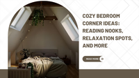 Cozy Bedroom Corner Ideas: Reading Nooks, Relaxation Spots, and More