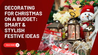 Decorating for Christmas on a Budget: Smart & Stylish Festive Ideas